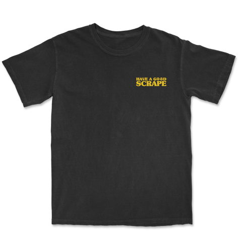 Have a Good Scrape Tee
